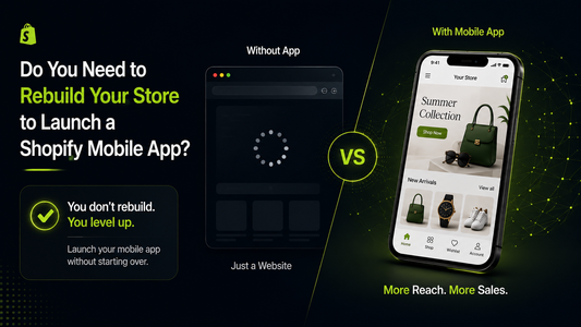 Do You Need to Rebuild Your Store to Launch a Shopify Mobile App?
